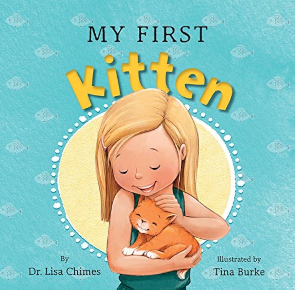 My First Kitten: Chimes, Lisa, Burke, Tina: 9781610675178: Amazon